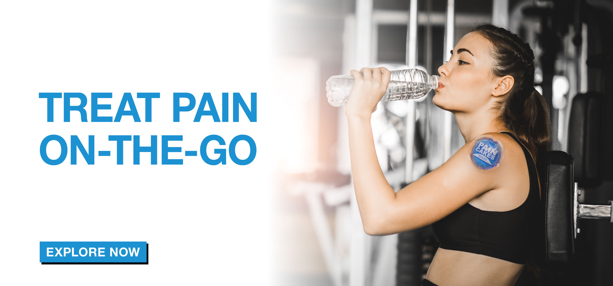 Fit woman in a gym drinking water with a 5" PainCake cold pack on her shoulder. Text, "TREAT PAIN ON-THE-GO. EXPLORE NOW."